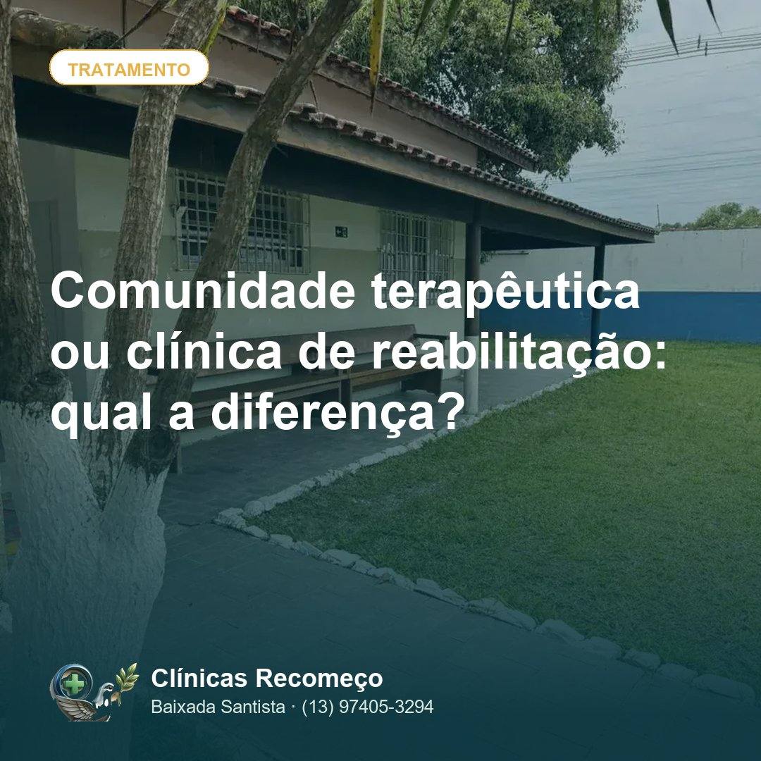Comunidade terapêutica ou clínica de reabilitação: qual a diferença?