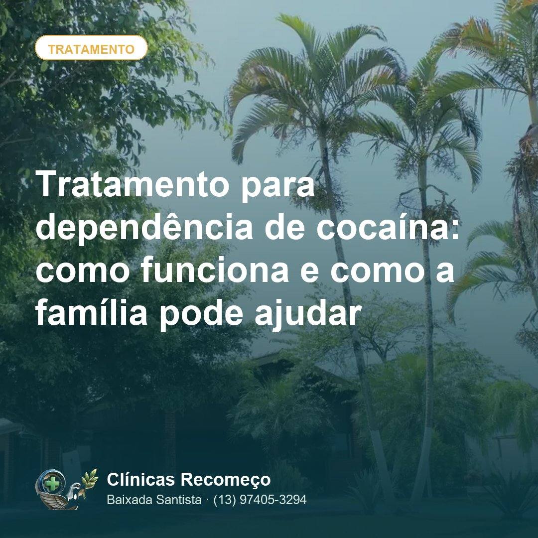 Tratamento para dependência de cocaína: como funciona e como a família pode ajudar