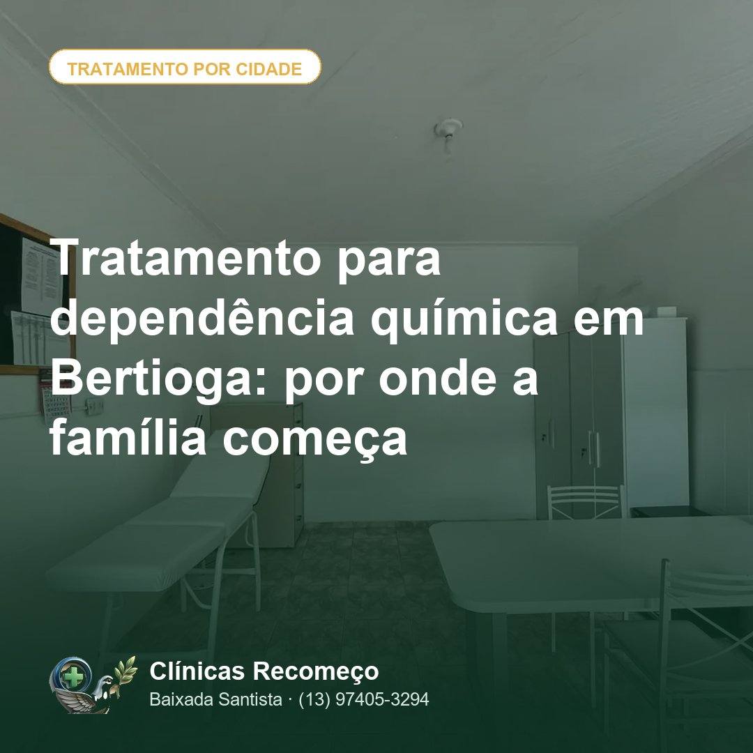 Tratamento para dependência química em Bertioga: por onde a família começa