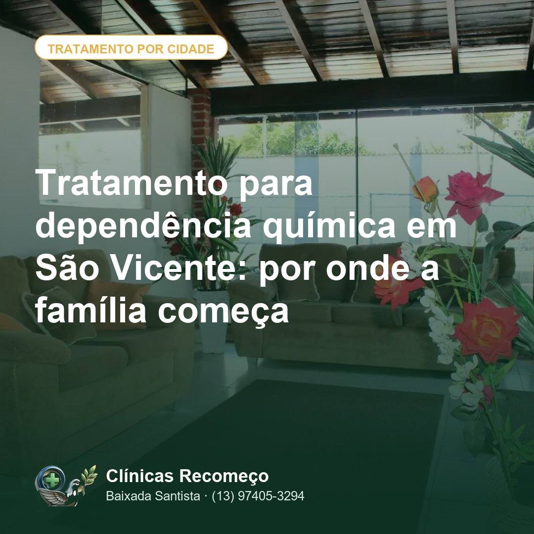 Tratamento para dependência química em São Vicente: por onde a família começa